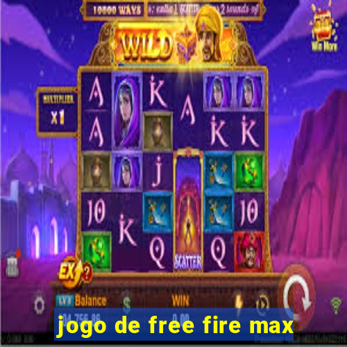 jogo de free fire max